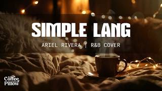 Simple Lang - Ariel Rivera I Smooth Rb Cover I Opm Classic Love Song
