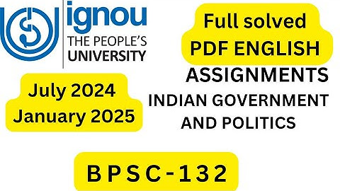 BPSC-132 SOLVED ASSIGNMENT 2024-25 || INDIAN GOVERNMENT AND POLITICS