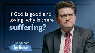 What do Catholics Believe about Suffering? | A Catholic Professor Answers