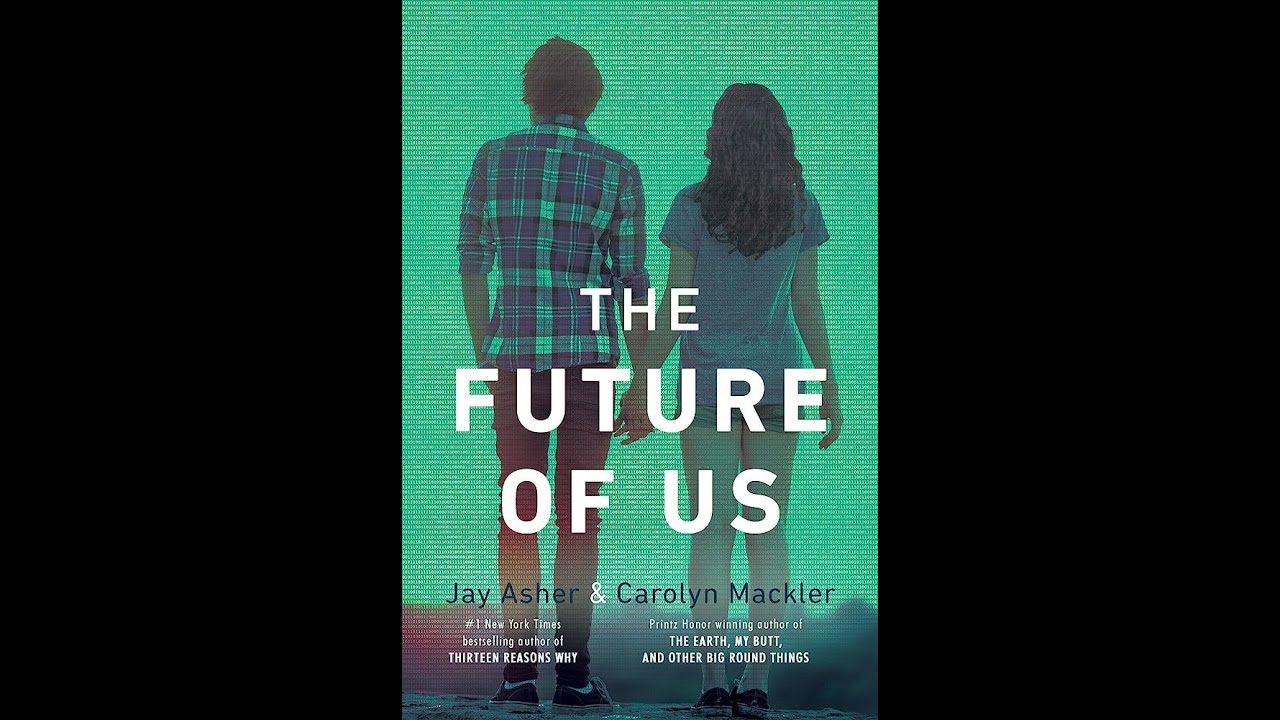 Plot summary, “The Future of Us” by Carolyn Mackler, Jay Asher in 5 Minutes - Book Review - YouTube