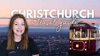 CHRISTCHURCH travel guide! Discover New Zealand's Hidden Gem City