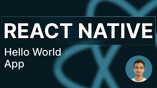 React Native Tutorial - 3 - Hello World