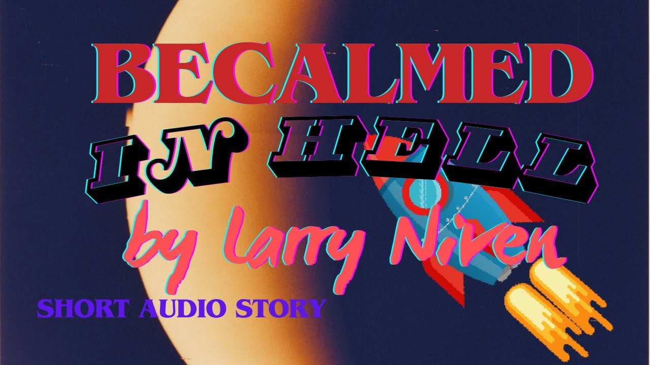 Becalmed in Hell by Larry Niven