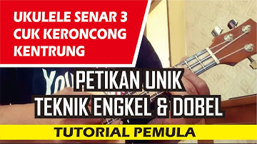 Tutorial Pemula CUK KERONCONG - PETIKAN UNIK TEKNIK ENGKEL DAN DOBEL
