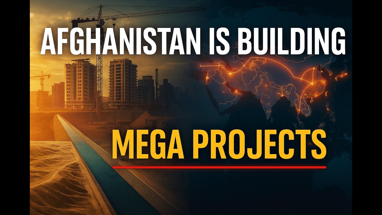 Afghanistan’s Secret Mega Projects That Could Change Asia Forever