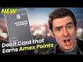 Amex Launches MR Point Earning DEBIT CARD, Checking Account