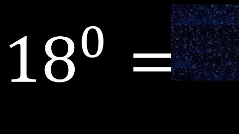 18 exponent 0 , number raised to the power, number above the number