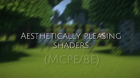 Aesthetically pleasing shaders for Mcpe/be🧺🪵