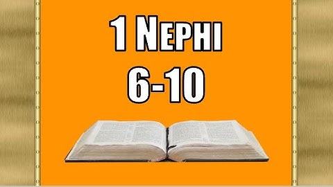1 Nephi 6-10, Come Follow Me