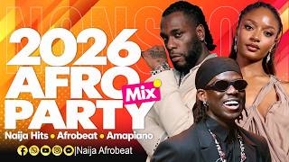 AFROBEATS PARTY HITS 2026 🔥 Nonstop Naija Club Mixtape - Davido, Burna Boy, Rema, Ayra Starr, Wizkid