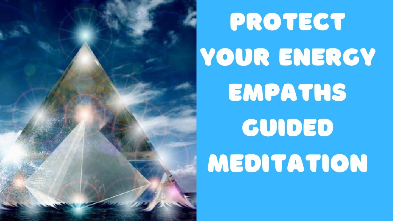 Guided Meditation Protect your Energy - YouTube