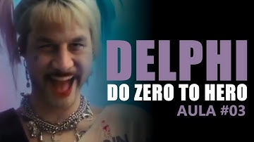 Delphi do Zero To Hero - Aula #03