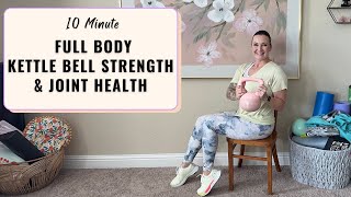 SEATED KETTLEBELL FULL BODY: 10 Minute Workout for Muscle Strength & Full Body Toning + Joint Health