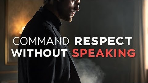 Silence, Power & Presence: How to Command Respect Without Speaking | Machiavellian Psychology