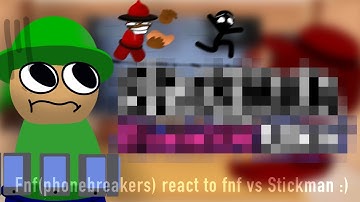 Phonebreakers react to fnf vs Stickman ll EP8