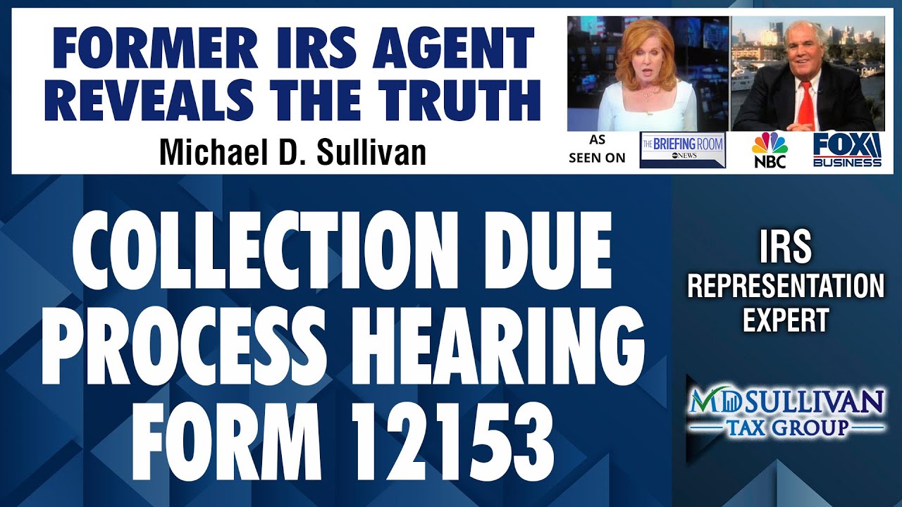 What Is A Collection Due Process Hearing When To Use It Former IRS what-is-a-collection-due-process-hearing-when-to-use-it-former-irs