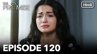 The Promise Episode 120 (Hindi Dubbed)