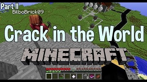 Minecraft:  Crack in the World Part 2 of 2