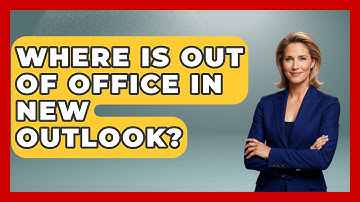 Where Is Out Of Office In New Outlook? - TheEmailToolbox.com