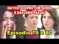 La Forza Di Una Donna Episodio 79 e 80 Anticipazioni: Hatice scopre che Sirin è davvero pazza!