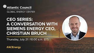 CEO Series: A conversation with Siemens Energy CEO, Christian Bruch