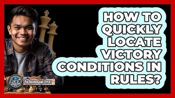 How To Quickly Locate Victory Conditions In Rules?