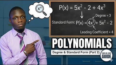 "Introduction to Polynomials (Part 2): Degree, Leading Coefficient & Standard Form"