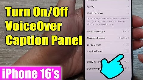iPhone 16/16 Pro Max: How to Turn On/Off VoiceOver Caption Panel