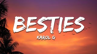 KAROL G - Besties (Letra / Lyrics)