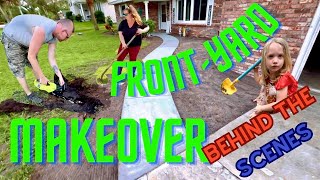 Front-Yard Makeover/Landscaping ~ BEHIND THE SCENES Edition