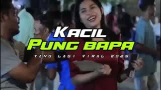 LAGU_VIRAL🏝️🍑🍑_KACIL_PUNG_BAPA_PARTY_SENTAK_BASS_AKLETU_TERBARU_2025🌴🌴🌴