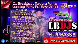 DJ Breakbeat Paling Terbaru Remix Nonstop Party 2022‼️DJ Breakbeat Melody Paling Enak Full Bass 2022