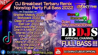 DJ Breakbeat Paling Terbaru Remix Nonstop Party 2022‼️DJ Breakbeat Melody Paling Enak Full Bass 2022