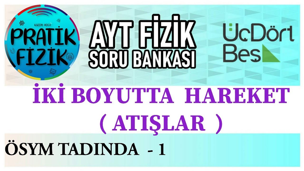💥 2025-2026 GÜNCEL KİTAP 💥 345 AYT FİZİK | İKİ BOYUTTA HAREKET  (ATIŞLAR )  ÖSYM TADINDA  - 1