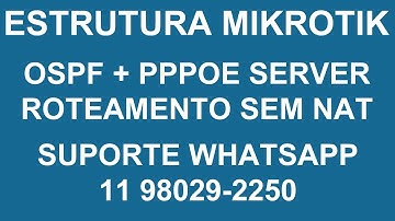 ESTRUTURA PROVEDOR DE INTERNET - OSPF PPPOE SERVER -CONFIGURAÇAO REDE - PROVEDOR COM FIBRA OPTICA