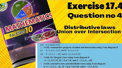 Distributive Law of Union Over Intersection || Venn Diagram || Exercise 17.4 || Set