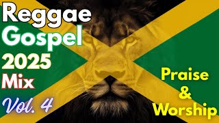 Reggae Gospel Mix Vol. 4 | 2025 Christian Roots & Praise Album