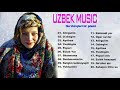 QO'SHIRQLARI UBEK MUSIC 2020 - Узбекские песни лучших песен - uzbek music