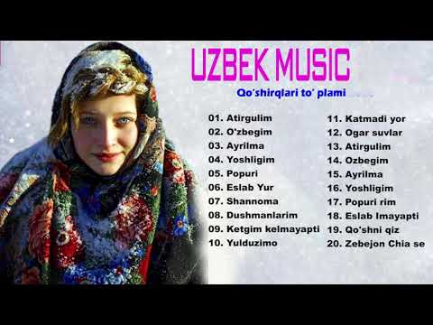 QO'SHIRQLARI UBEK MUSIC 2020 — Узбекские песни лучших песен — uzbek music