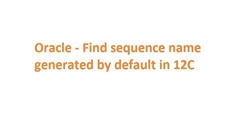 Oracle Sequence 12C