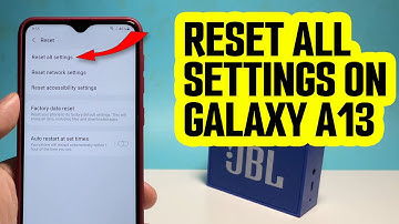 How To Reset Samsung Galaxy A13 Settings Without Deleting Your Files and Data