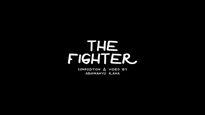Abhimanyu Rana - The Fighter (Official Video)