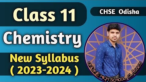 Class 11 Chemistry New Syllabus detailed Discussion ||CHSE Odisha Chemistry New Syllabus ||