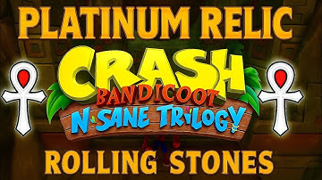 ROLLING STONES Platinum Relic Guide | Crash Bandicoot N. Sane Trilogy