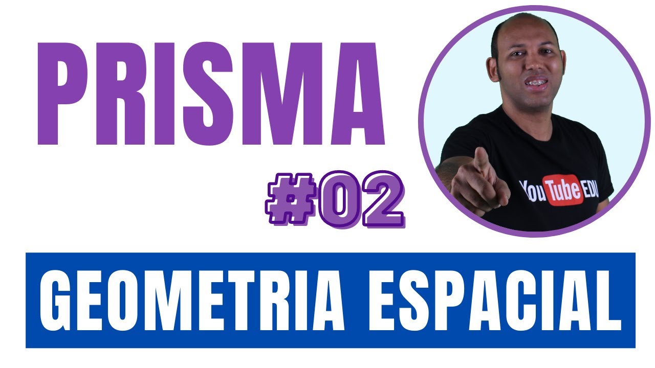 GEOMETRIA ESPACIAL: PRISMA | Aula completa