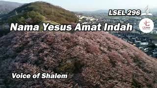 Hymn | LSEL 296 | Nama Yesus Amat Indah