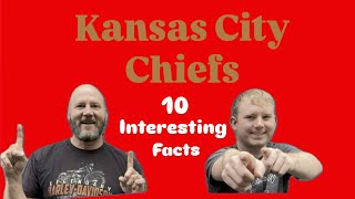 10 interesting facts about the Kansas City Chiefs football franchise!