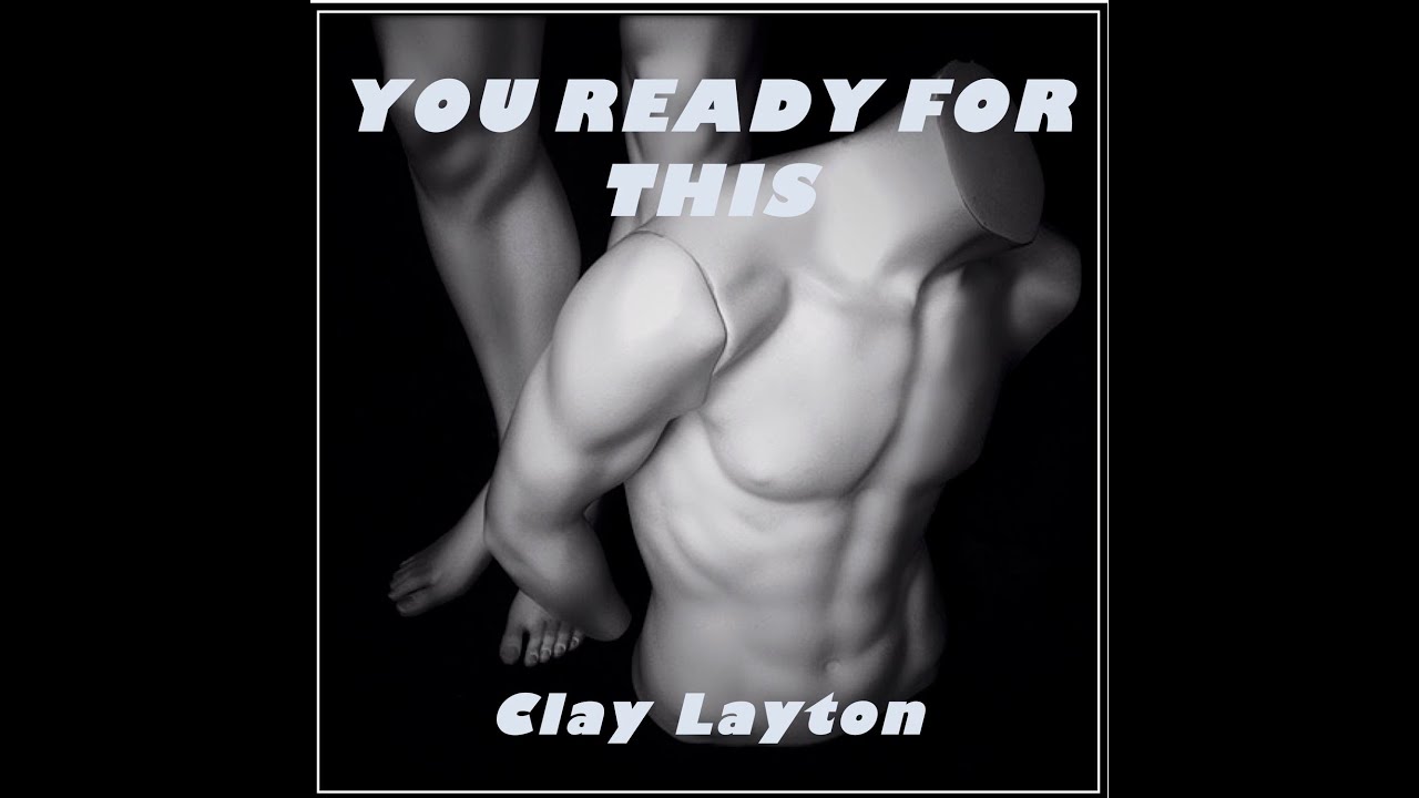 Clay Layton - You Ready For This