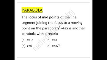 Q6- The locus of mid points of the line segment joining the focus to a moving point on the parabola.