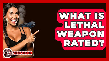 What Is Lethal Weapon Rated? - The Action Reel